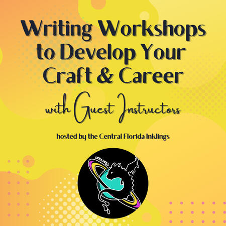 Yellow banner with text "Writing Workshops to Develop Your Craft and Career with Guest Instructors hosted by the Central Florida Inklings"