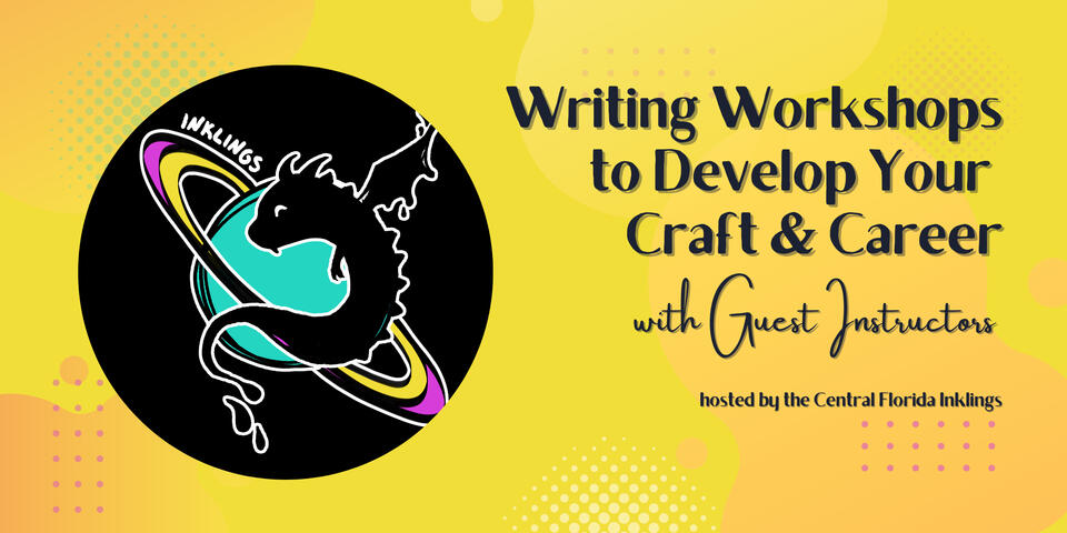 Yellow banner with text "Writing Workshops to Develop Your Craft and Career with Guest Instructors hosted by the Central Florida Inklings"
